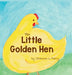 The Little Golden Hen by Shannon L. Mokry, Shannon L. Mokry