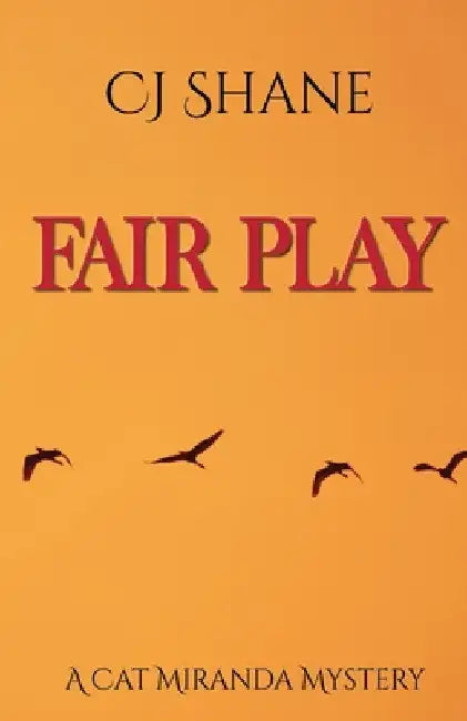 Fair Play: Cat Miranda Mystery #2 by C. J. Shane