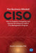 The Business-Minded CISO: How to Organize, Evangelize, and Operate an Enterprise-wide IT Risk Management Program by Bryan C. Kissinger