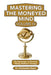 Mastering the Moneyed Mind, Volume IV: The Gyroscope-A Personal "Money Wellness" Strategy by Christopher Bayer