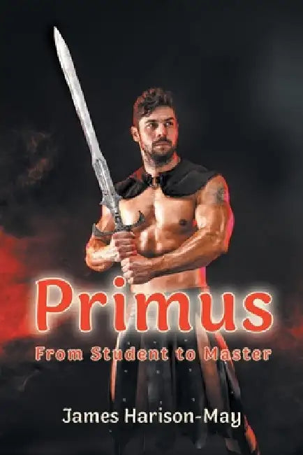 Primus: From Student to Master by James Harison-May