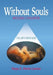 Without Souls: Missing Children - The Gift from God by Deacon Tanya E(liz)Abeth Partin Lawton