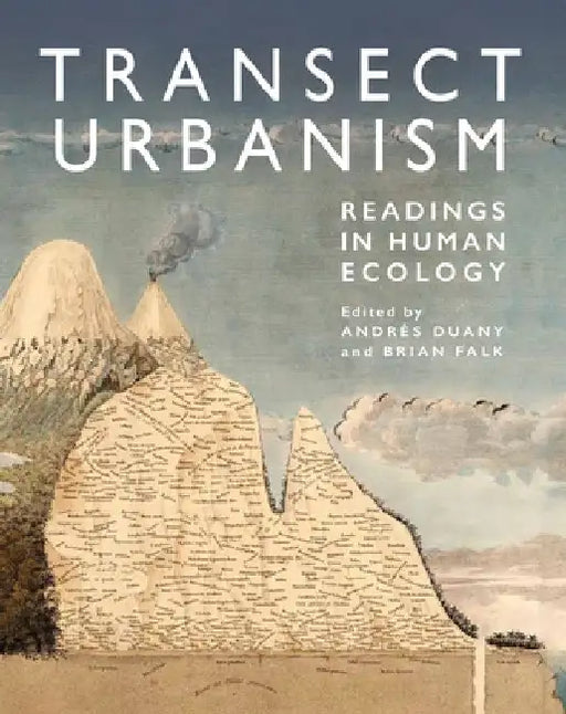 Transect Urbanism: Readings in Human Ecology by Brian Falk