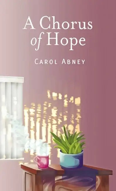 A Chorus of Hope by Carol Abney