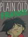 Plain Old Frankie by D. K. Brantley