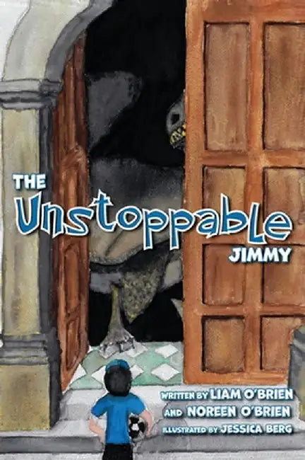 The Unstoppable Jimmy by Liam O'Brien