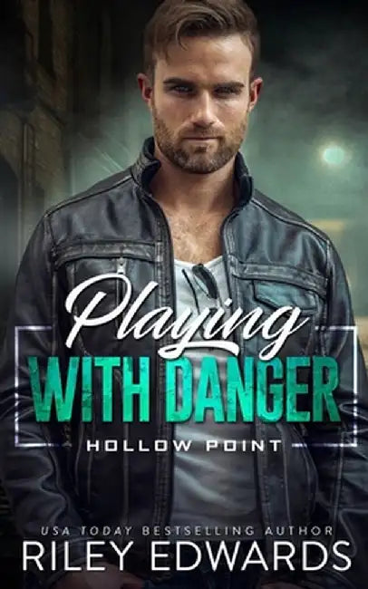 Playing With Danger by Riley Edwards