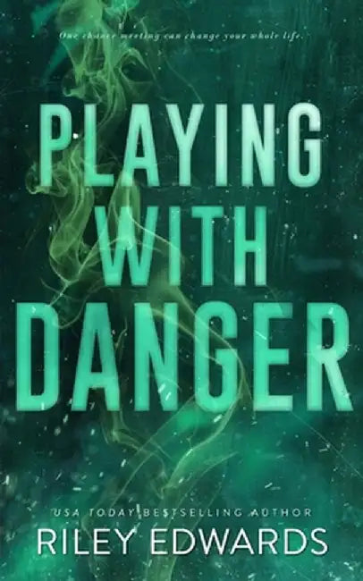 Playing With Danger by Riley Edwards