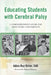 Educating Students with Cerebral Palsy by Usher, Adine R.
