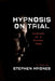 Hypnosis on Trial: Anatomy of a Murder Case by Stephen Hrones