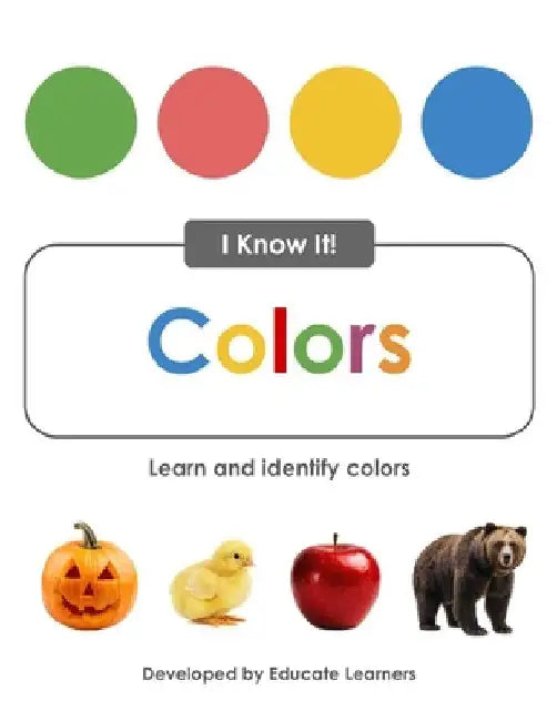 I Know It! Colors by Educate Learners