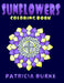 Sunflowers: Coloring Book by Patricia Burke