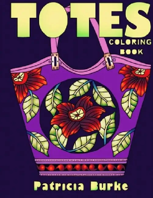 Totes: Coloring Book by Patricia Burke