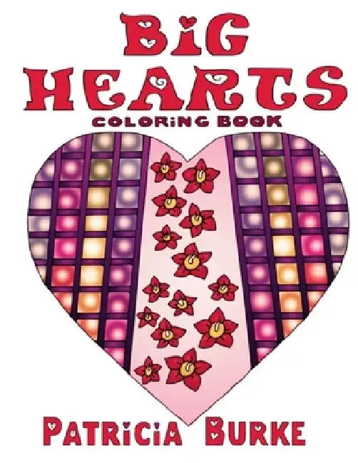 Big Hearts: coloring book by Patricia Burke