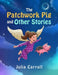 The Patchwork Pig and Other Stories by Julia Carroll