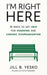 I'm Right Here: 10 Ways to Get Help for Hoarding and Chronic Disorganization by Jill B. Yesko