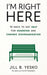 I'm Right Here: 10 Ways to Get Help for Hoarding and Chronic Disorganization by Jill B. Yesko