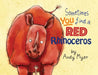 Sometimes You Find A Red Rhinoceros by Andrew Myer