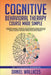 Cognitive Behavioral Therapy Course Made Simple: Overcome Anxiety, Insomnia & Depression, Break Negative Thought Patterns, Maintain Mindfulness, and R by Daniel Wallaces