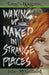 Waking Up Naked in Strange Places: Tales of the Rougarou Book 1 by Julie McGalliard
