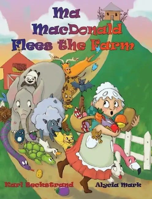 Ma MacDonald Flees the Farm: It's Not a Pretty Picture . . . Book by Karl Beckstrand