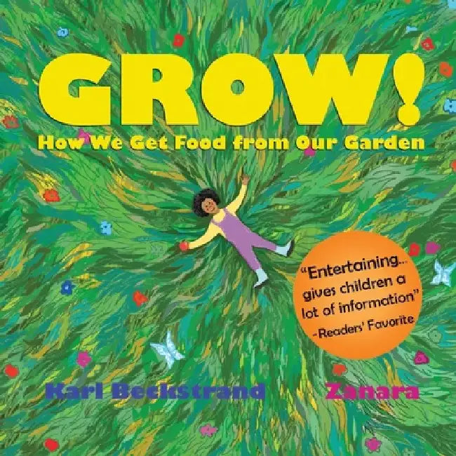 Grow: How We Get Food from Our Garden by Zanara
