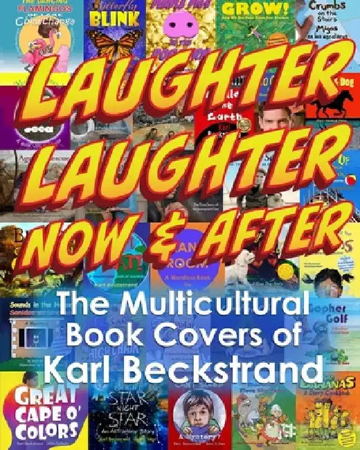 Laughter, Laughter-Now & After: The Multicultural Book Covers of Karl Beckstrand by Karl Beckstrand