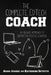 The Complete EdTech Coach: An Organic Approach to Supporting Digital Learning by Adam Juarez