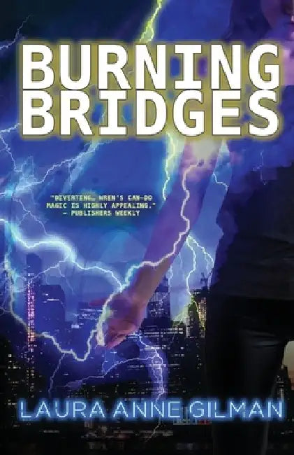 Burning Bridges by Laura Anne Gilman