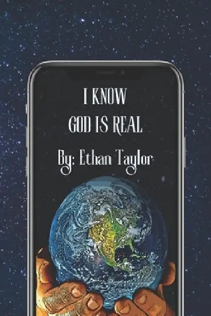 I Know God Is Real by Ethan Trory Taylor
