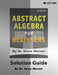 Abstract Algebra for Beginners - Solution Guide by Steve Warner