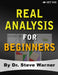 Real Analysis for Beginners: A Rigorous Introduction to Set Theory, Functions, Topology, Limits, Continuity, Differentiation, Riemann Integration, Seq by Steve Warner