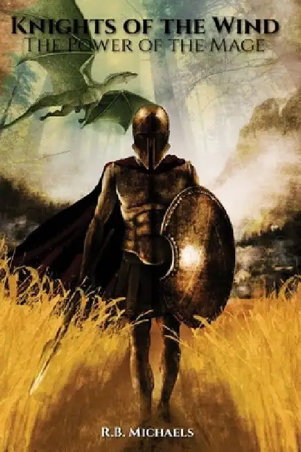 Knights Of The Wind: The Power of the Mage by R. B. Michaels