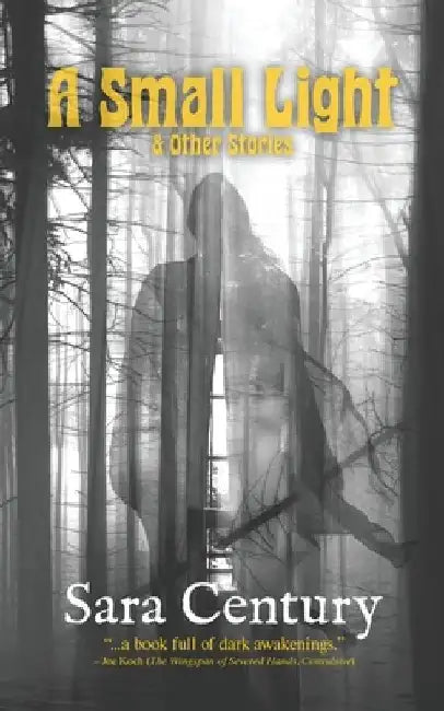 A Small Light & Other Stories by Sara Century