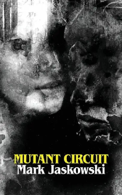 Mutant Circuit by Mark Jaskowski