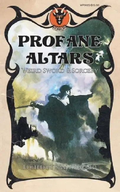 Profane Altars: Weird Sword & Sorcery by Sam Richard