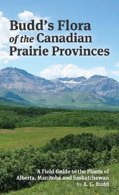 Budd's Flora of the Canadian Prairie Provinces by Archibald Budd
