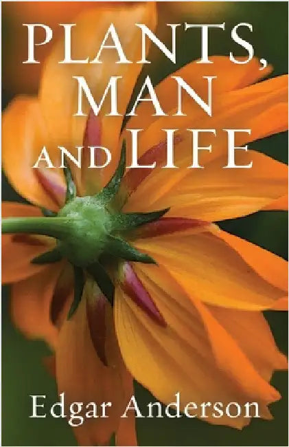 Plants, Man and Life by Anderson, Edgar