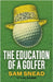 The Education of a Golfer by Snead, Sam