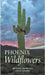 Phoenix Wildflowers: A Field Guide to the Common Shrubs, Herbs, Cacti and Ferns of the Phoenix Region by Hamilton, Francis L.