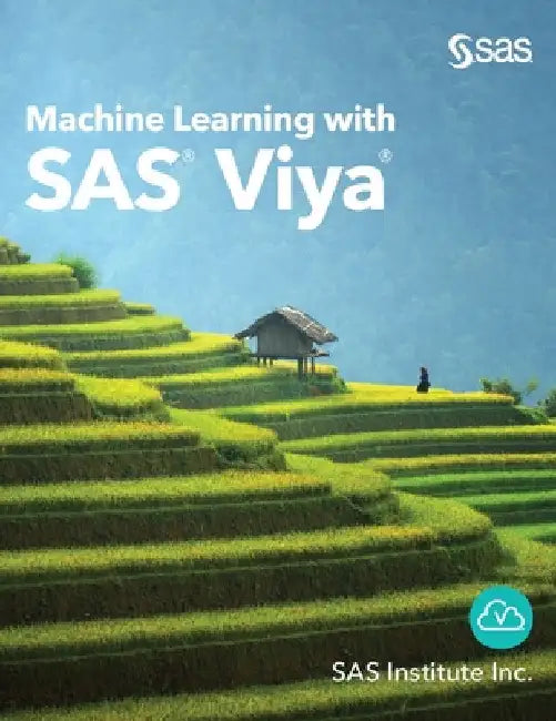 Machine Learning with SAS Viya by Sas Institute Inc