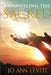 Channeling the Sacred: Activating Your Connection to Source by Jo Ann Levitt