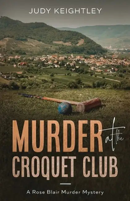 Murder at the Croquet Club by Judy Keightley