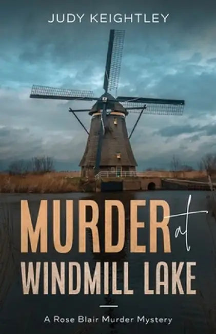 Murder at Windmill Lake by Judy Keightley