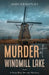 Murder at Windmill Lake by Judy Keightley