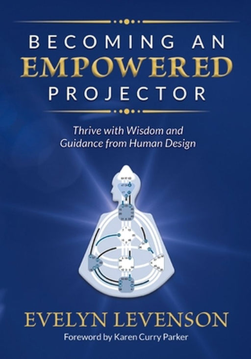 Becoming an Empowered Projector: Thrive with Wisdom: Author by Evelyn