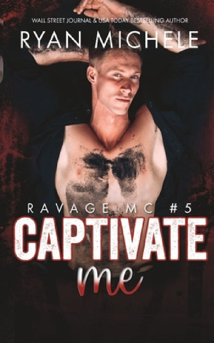 Captivate Me (Ravage MC #5): A Motorcycle Club Romance by Ryan Michele