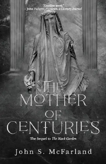 The Mother of Centuries by John S. McFarland
