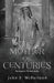 The Mother of Centuries by John S. McFarland