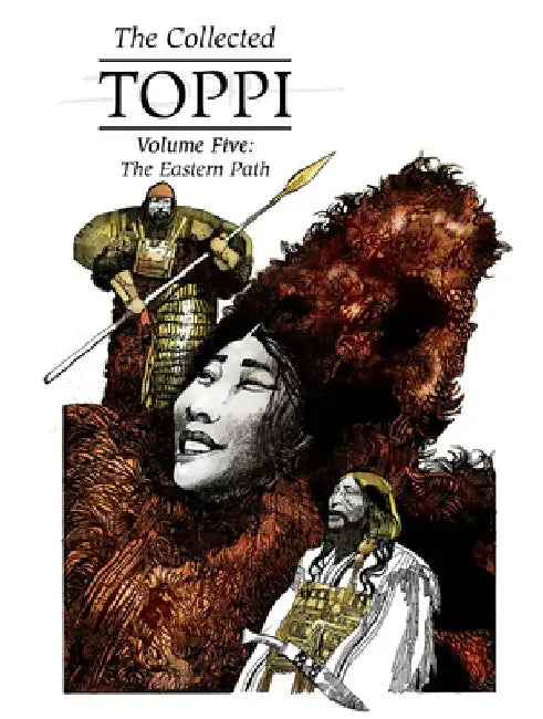 The Collected Toppi Vol.5: The Eastern Path by Sergio Toppi